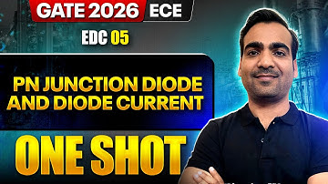 EDC 05 : PN Junction Diode And Diode Current | ECE | GATE 2026 One Shot Series