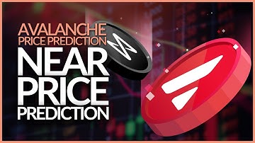 Avalanche (AVAX) and Near Protocol (NEAR) Price Prediction and Technical Analysis