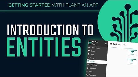 Introduction to Entities in Plant an App