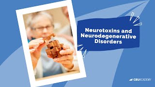 Neurotoxins And Their Role In Neurodegenerative Disorders - Dr. Jim Collins