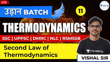 Second Law of Thermodynamics | Lec 11 | उड़ान Batch | SSC/UPPSC/DMRC/NLC/RSMSSB Exam | Vishal Sir