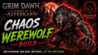 Grim Dawn |  Chaos  Werewolf Day 5 | Into Ultimate and beyond #GrimDawn #FangsOfAsterkarn