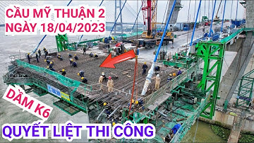 Toàn cảnh 2 trụ tháp dây văng Cầu Mỹ Thuận 2, trụ T15 dồn toàn lực lắp đặt cốt thép thi công dầm K6