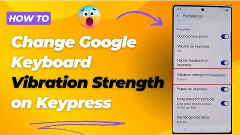 🔧 How to Change Google Keyboard Vibration Strength on Keypress | Galaxy S25/S25+/Ultra