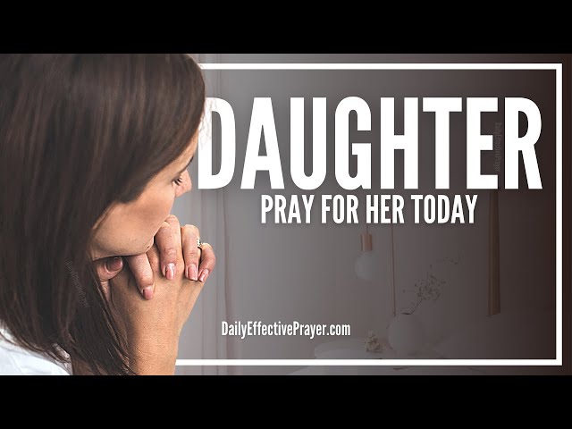 Prayer For My Daughter | Prayers For Your Daughter class=