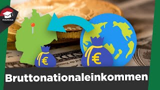 Bruttonationaleinkommen BNE - Berechnung, Unterschied BIP - Bruttonationaleinkommen einfach erklärt!