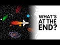 What's At The End Of The Universe?