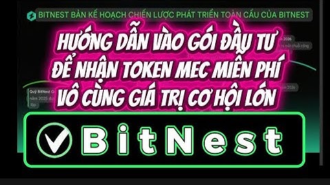 BITNEST HƯỚNG DẪN VÀO GÓI ĐỂ NHẬN TOKEN MEC MIỄN PHÍ VÔ CÙNG GIÁ TRỊ CƠ HỘI TIỀM NĂNG RẤT LỚN