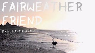 &#39;Fairweather Friend&#39;│Original Song│Eleanor Avon