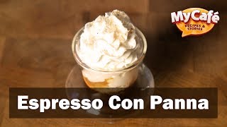 Espresso Con Panna Recipe from My Cafe and JS Barista Training Center