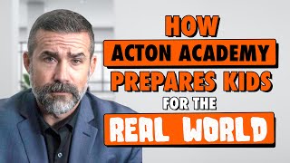 How Acton Academy Prepares Kids for the Real World | Matt Beaudreau