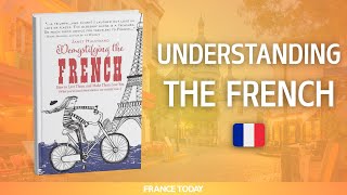 Do The French Really Think Differently? Demystifying France With Janet Hulstrand