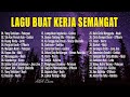 Lagu top puncak klasemen indonesia 2024  lagu untuk pagi hari penuh energi  lagu indonesia