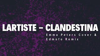 Lartiste - Clandestina Lyrics Emma Peters Cover & Edmofo Remix