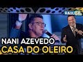 NANI AZEVEDO CANTA "CASA DO OLEIRO" | GOSPEL | Raul Gil