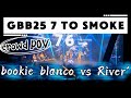 bookie blanco🇫🇷 vs River'🇫🇷 | crowdPOV | GBB2025 7 to smoke