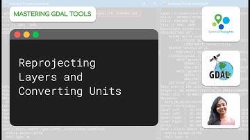 Reprojecting Layers and Converting Units - Mastering GDAL Tools