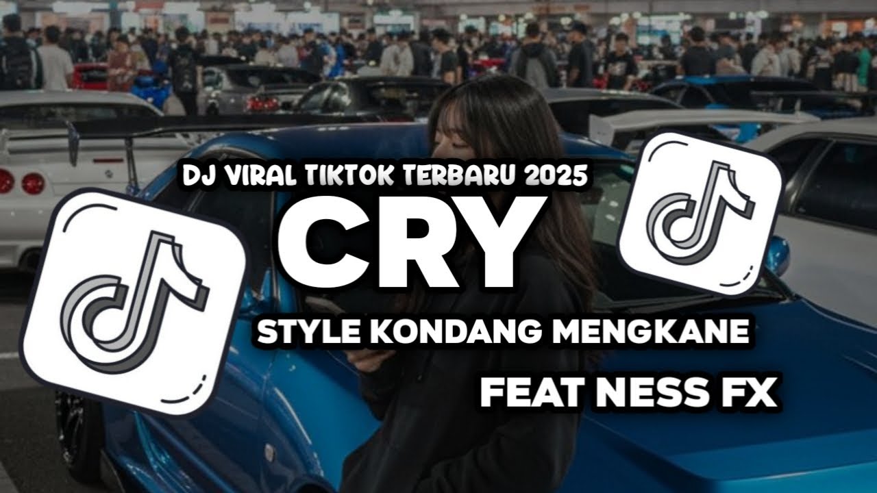 DJ CRY STYLE KONDANG MENGKANE FEAT NESS FX VIRAL TIKTOK