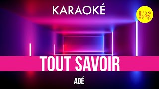 Ⓚ Tout savoir, Adé [Karaoké]