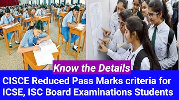 CISCE Reduced / Cuts Pass Marks criteria for ICSE, ISC Board Examinations Students