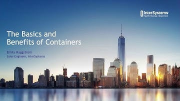The Basics and Benefits of Containers
