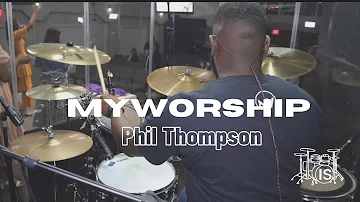 My Worship- Phil Thompson | LIVE DRUM COVER