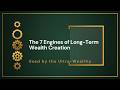 “The 7 Engines of Long‑Term Wealth Creation (Used by the Ultra‑Wealthy)”