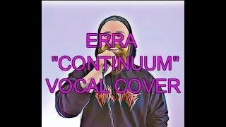 Erra - Continuum (Quick Vocal Cover)