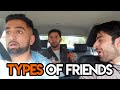 Types of friends i ft zeshansaj  ahmed sher zaman