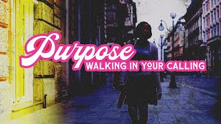 "God Why Am I Here?" | Walking In Purpose Part 2