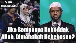 Jika Semuanya Kehendak Allah, Dimanakah Kebebasan? | Dr. Zakir Naik