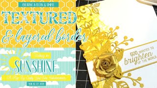 ☀️ Walking on Sunshine Hop: Creating a Clean & Simple Textured & Layered Border