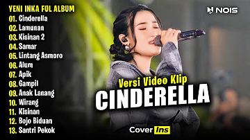 Yeni Inka - Cinderella | Full Album Terbaru 2024 (Video Klip)