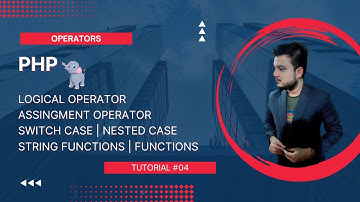 PHP Logical & Assignment  Operator  | Switch Case | String Function 🐘🐘 Urdu  | Hindi Tutorial #4✅