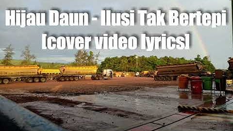 Hijau Daun- Ilusi Tak Bertepi [ Official video lyrics]