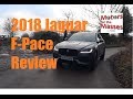 2018 Jaguar F-Pace R-Sport Love or Hate?