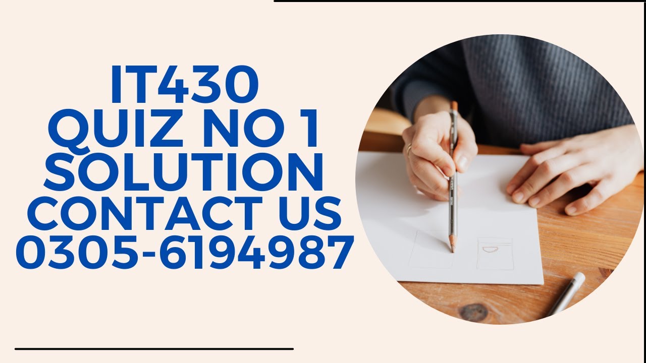 IT430 quiz 1 solution fa2022 it430 QUIZ NO 1 SOLUTION FALL 2022