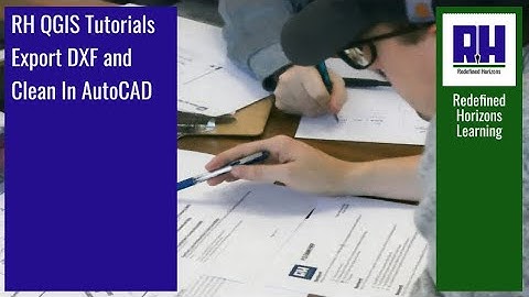 RH QGIS Tutorials   Export DXF and Clean In AutoCAD