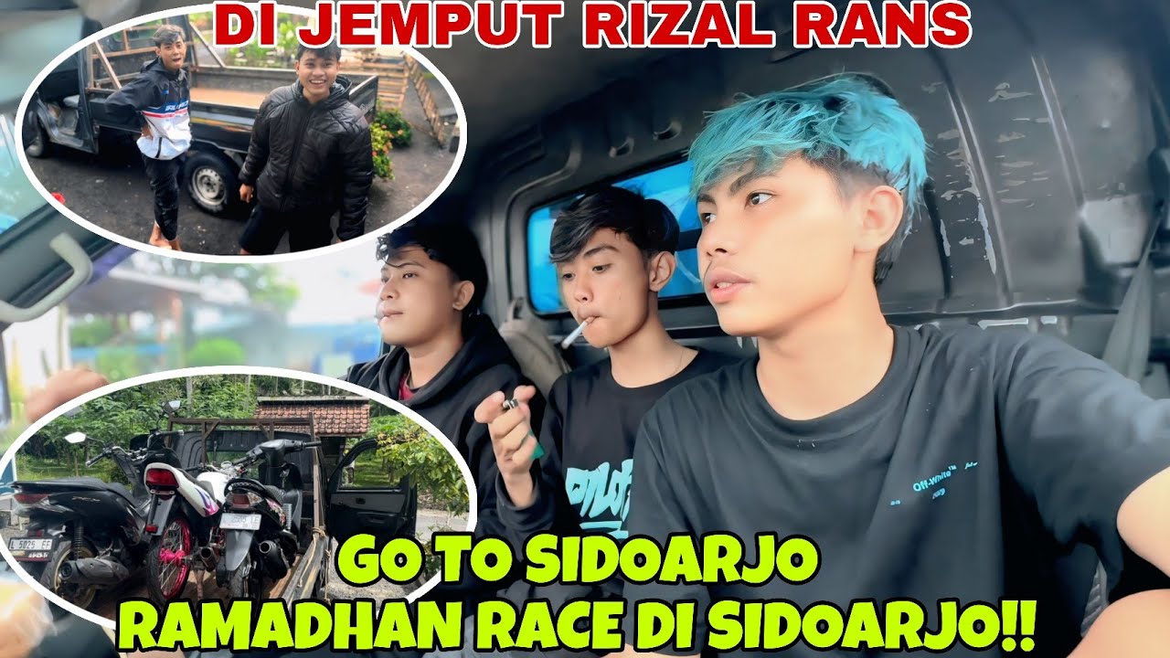 RIZAL RANS JEMPUT KE BANYUWANGI BUAT RAMADHANE RACE DI SIDOARJO!