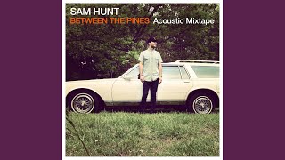 Video thumbnail of "Sam Hunt - Vandalizer (Acoustic Mixtape)"