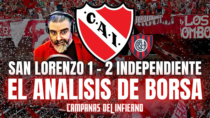 ¡TRIUNFAZO DE INDEPENDIENTE ANTE SAN LORENZO! | EL ANALISIS DE BORSA 🔴