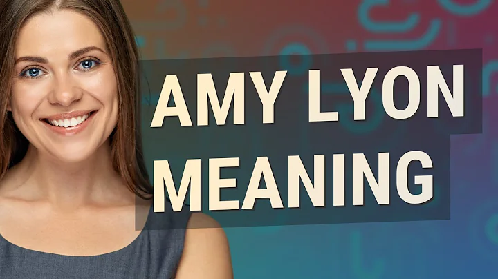 Amy lyon | meaning of Amy lyon
