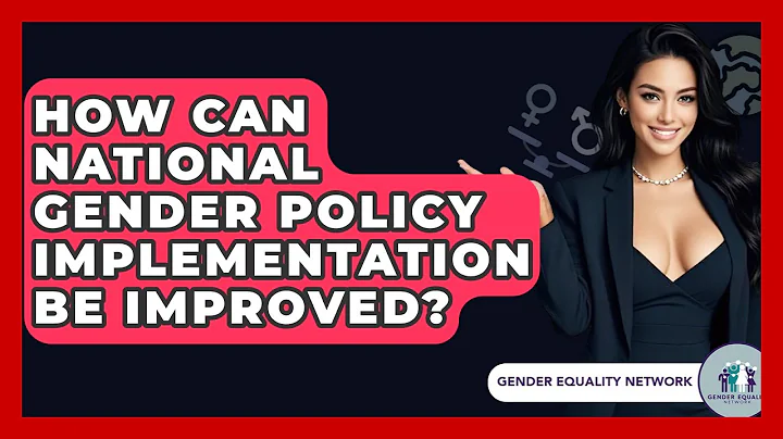 How Can National Gender Policy Implementation Be Improved? - Gender Equality Network