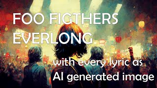 Foo Fighters Everlong - AI illustrating every lyric