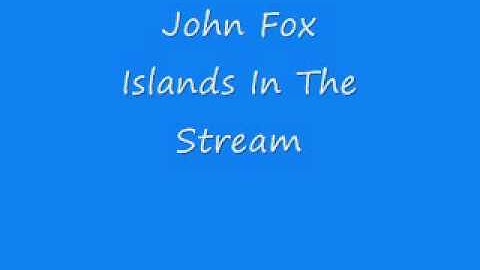 John Fox - Islands In The Stream