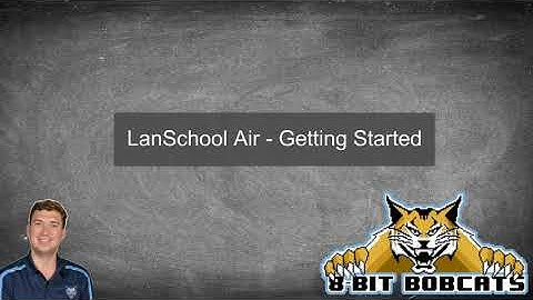 LanSchool Air - Getting Started