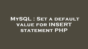 MySQL : Set a default value for INSERT statement PHP