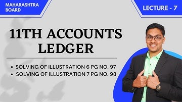 11TH ACCOUNTS | LECTURE 7 | LEDGER CHAPTER 4  | VIDEO 77 | MAHARASHTRA BOARD 💫
