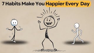 The Happiest People Do These 7 Daily Habits (Change Your Life in 20 Minutes) 🔥