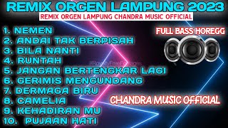 ORGEN REMIX LAMPUNG FULL BASS ALBUM KOLEKSI CHANDRA MUSIC OFFICIAL